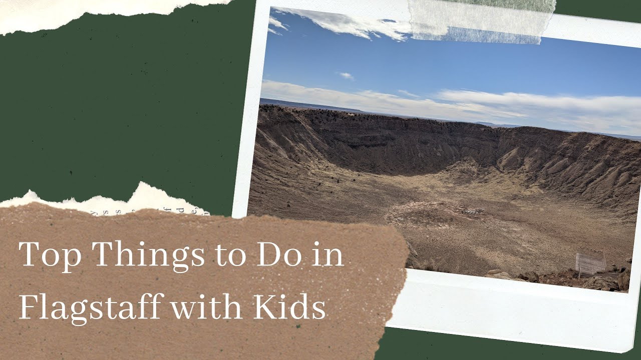 Best Things to Do in Flagstaff with Kids - Flagstaff Arizona To Attractions