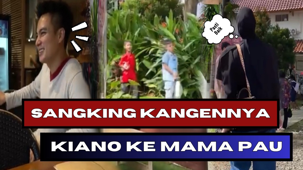 UDAH GAK KAYAK DULU LAGI, KIANO LANGSUNG SAPA MAMA PAULA SANGKING KANGENNYA...