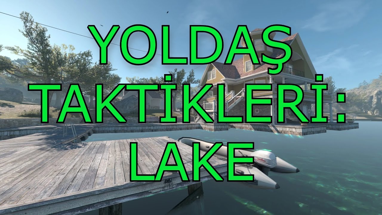 GLOBALE &Ccedil;IKARAN YOLDAŞ TAKTİKLERİ: LAKE!