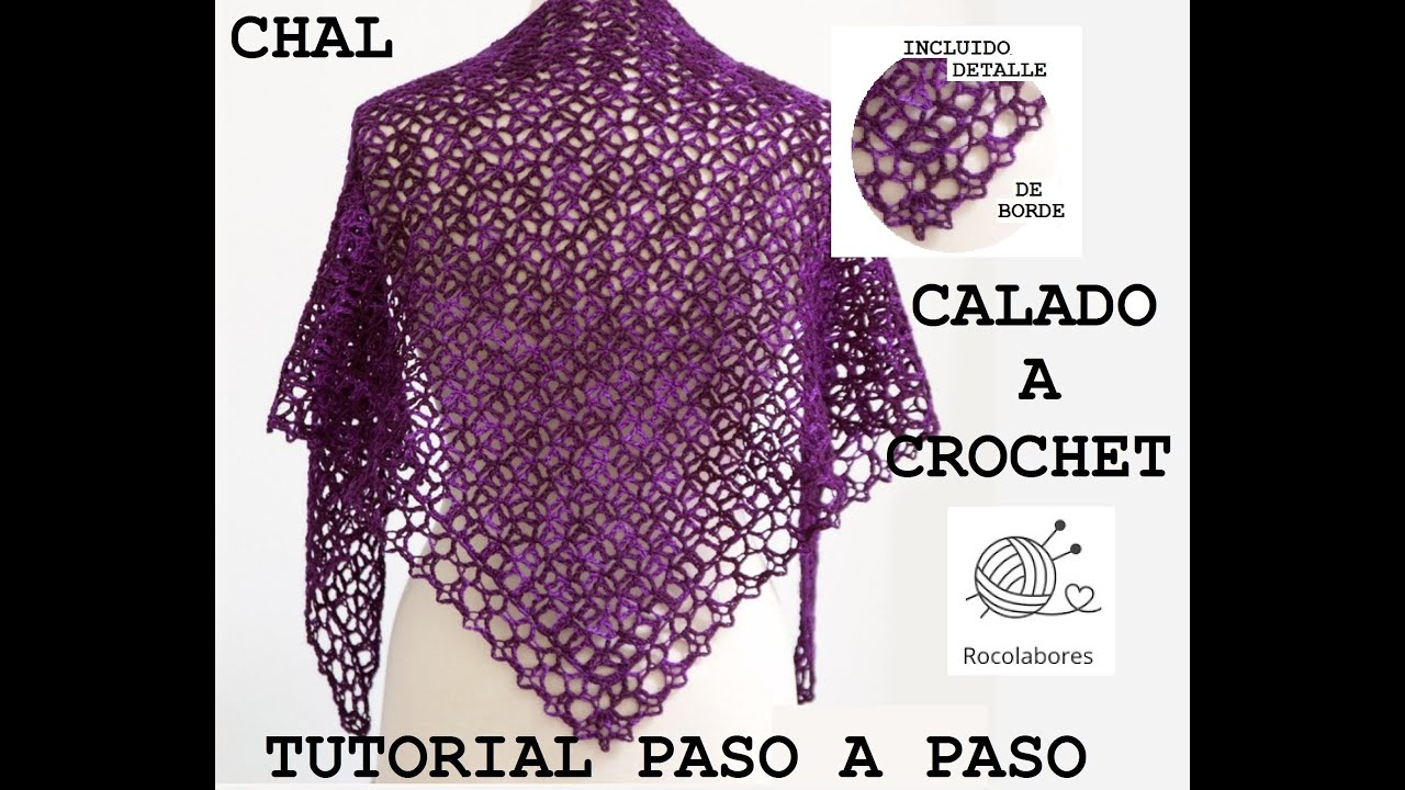 CHAL CALADO GOFRE. CHAL CALADO CROCHET. CHAL VERANO. MANTON GANCHILLO. CHAL TRIANGULAR PUNTOFANTASÍA