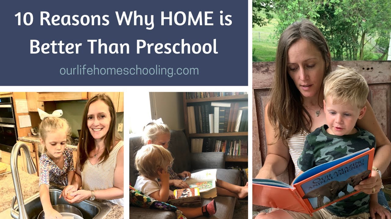 10 Reasons Why HOME is Better Than Preschool