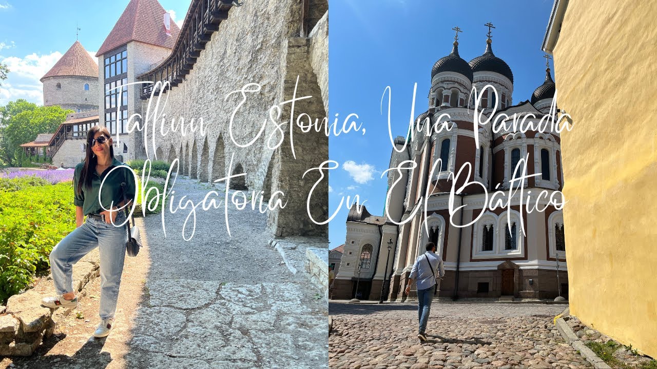Tallinn Estonia, Una Parada Obligatoria en el Báltico