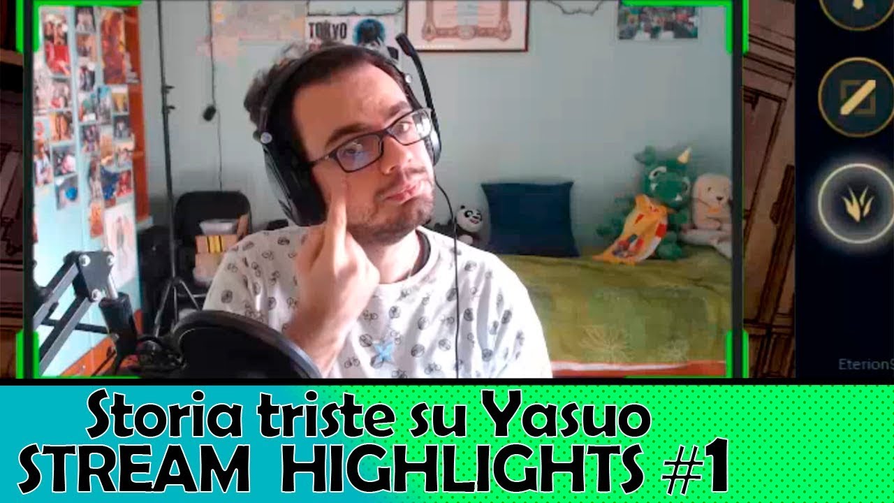 Stream Highlights #1 - Breve storia triste su Yasuo - Mando gente AFK...