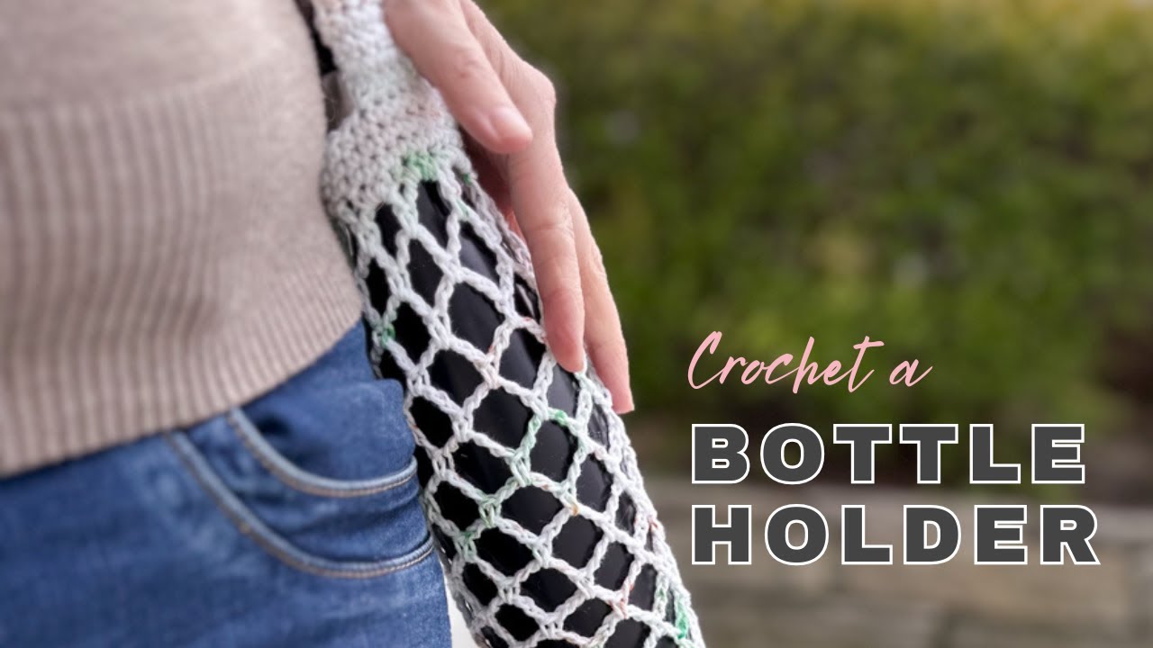 How to Crochet a Bottle Holder – Easy Summer Must-Have for Beginners