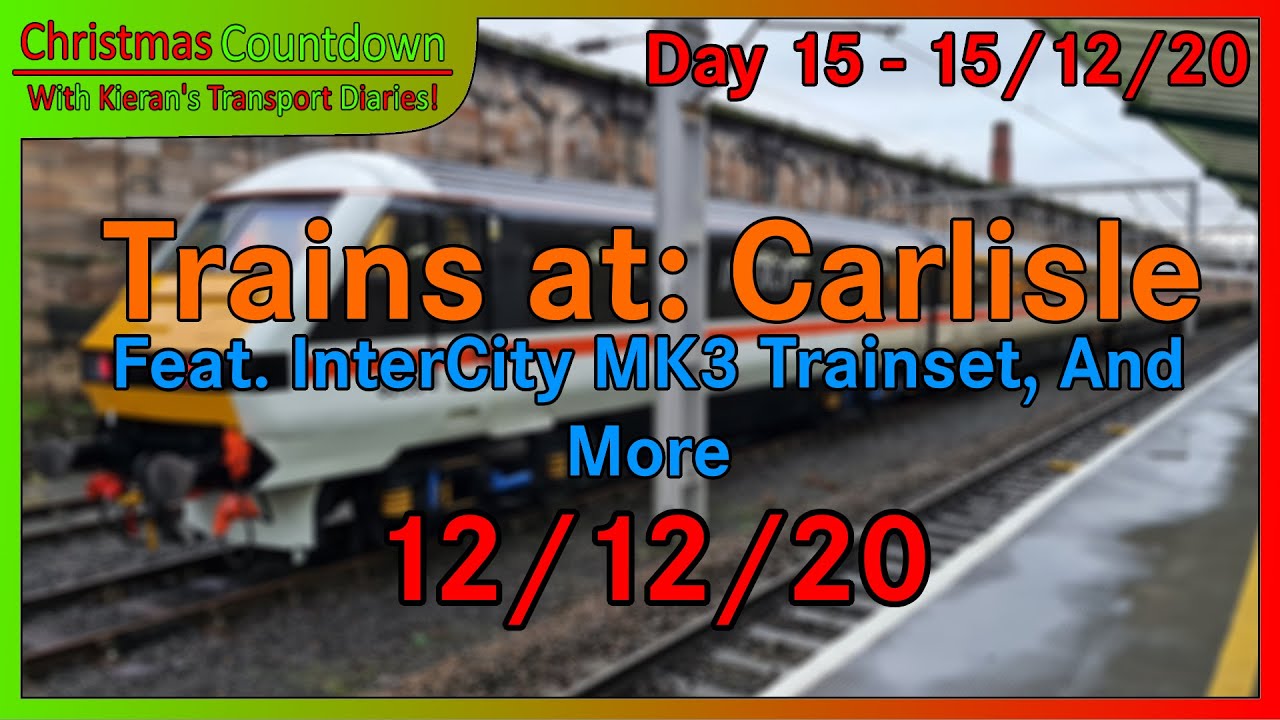 (15, Season 1 Finale) An quiet late afternoon of Trains at: Carlisle, WCML | 12/12/20