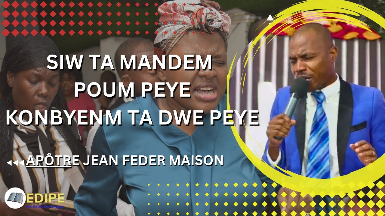Adoration et louange avec Apôtre Jean Feder MAISON l SIW TA MANDEM POUM PEYE KONBYEN M TA DWE PEYE