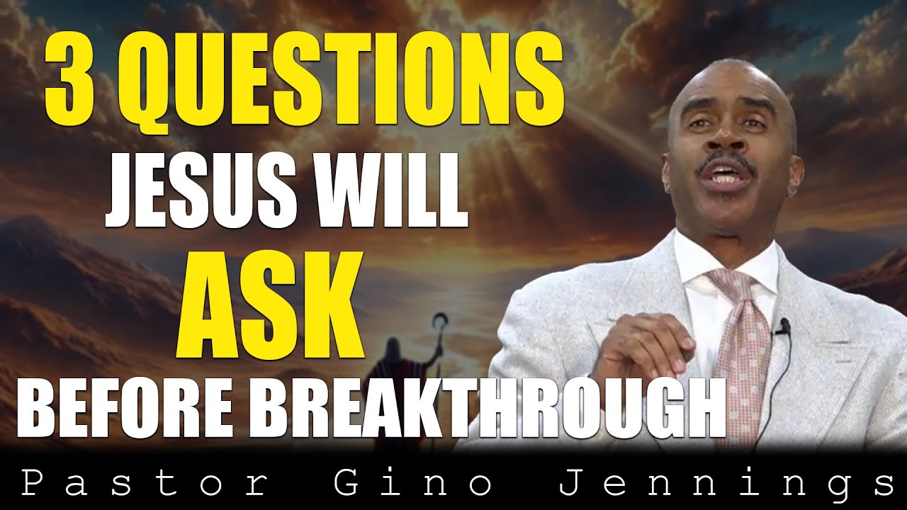 The 3 Questions Jesus Will Ask &mdash; That Are Blocking Your Breakthrough