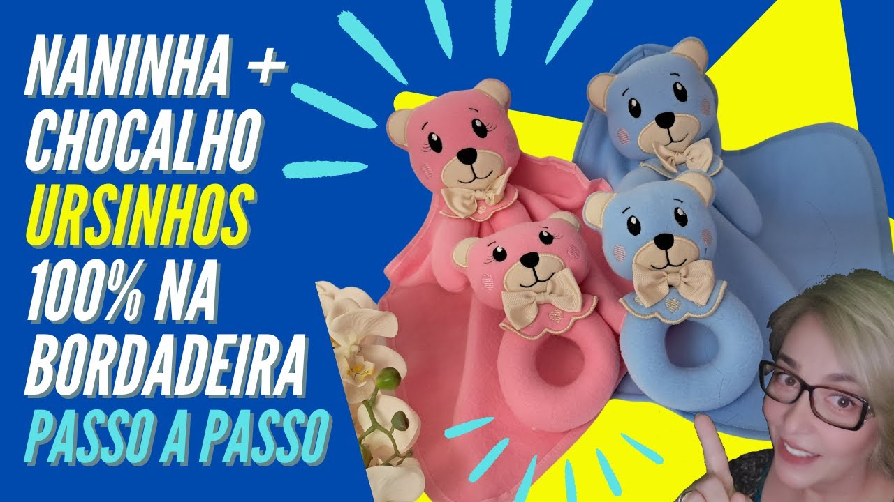 NANINHA E CHOCALHO DE URSINHO 100% NA BORDADEIRA -  PASSO A PASSO