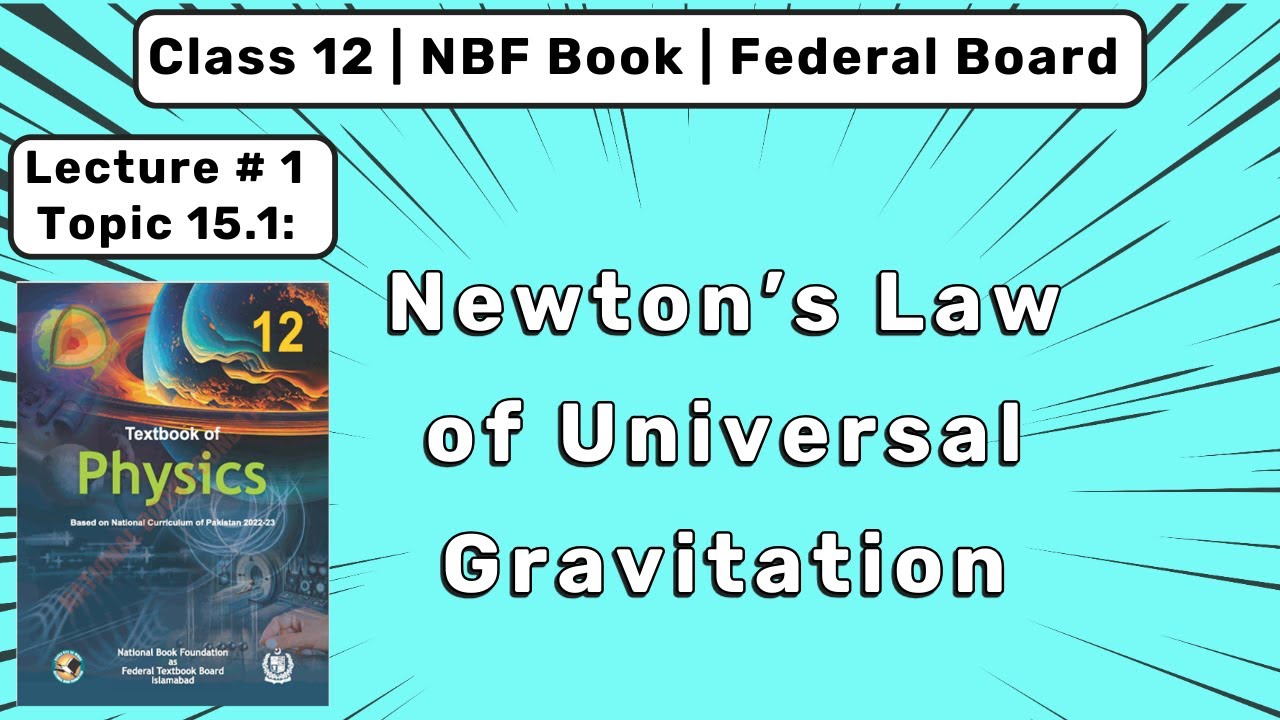 15.1 Newton’s Law of Universal Gravitation | 12th NBF Physics | FBISE
