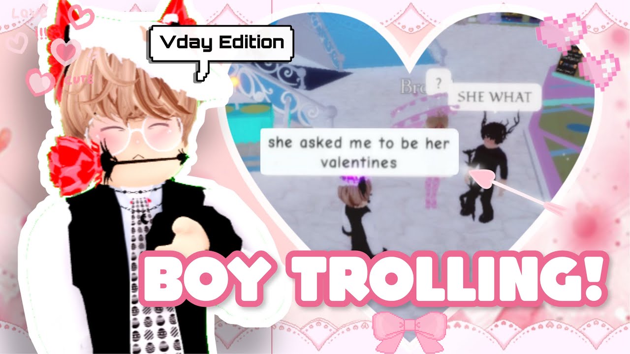 BOY TROLLING: Getting a VALENTINES?!💕(Royale High)
