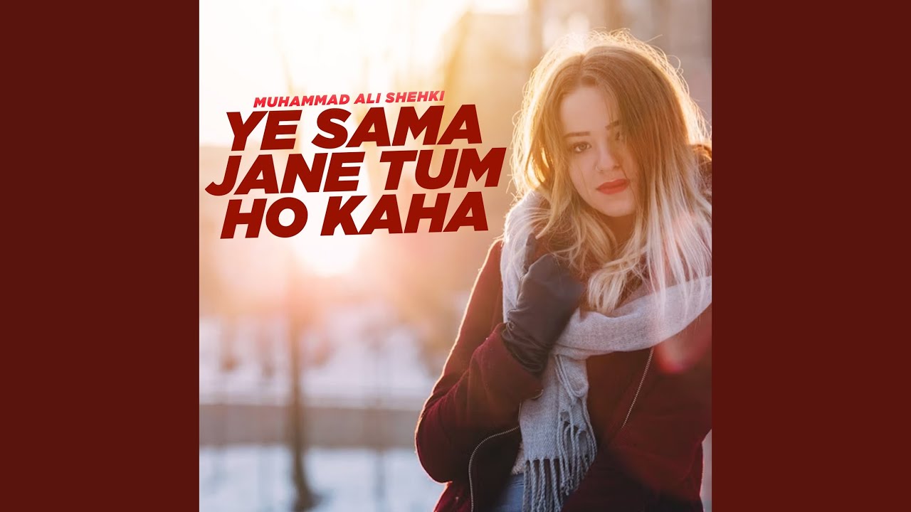 Ye Sama Jane Tum Ho Kaha