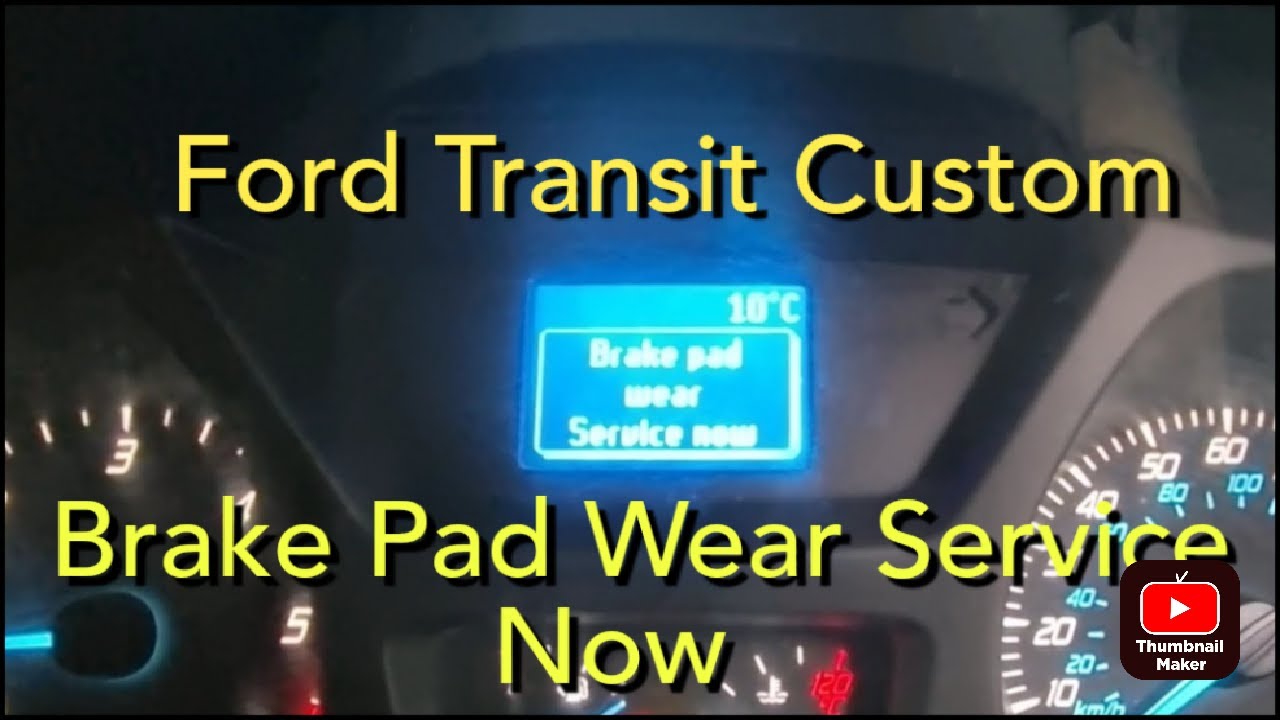 Ford Transit Custom, Brake Pad Wear Service now message solution, reset, repair BCM connections