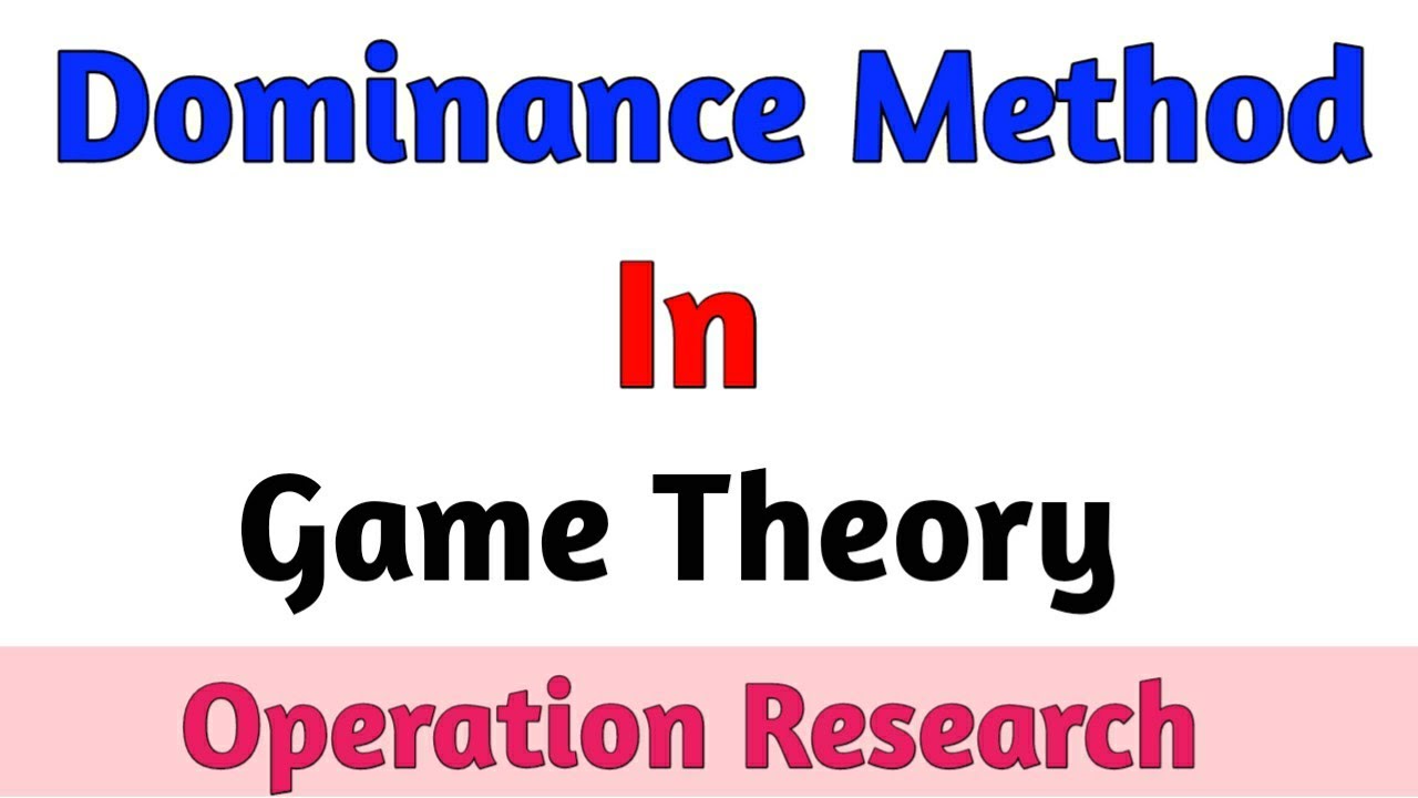 Dominance Method in Game Theory | Game Theory Operation Research Dominance Method In Hindi