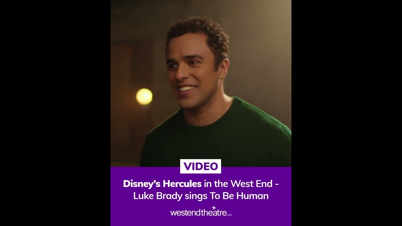 Disney's Hercules in London - Watch Luke Brady sing To Be Human