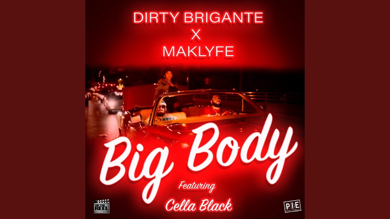 Big Body (feat. Cella Black)