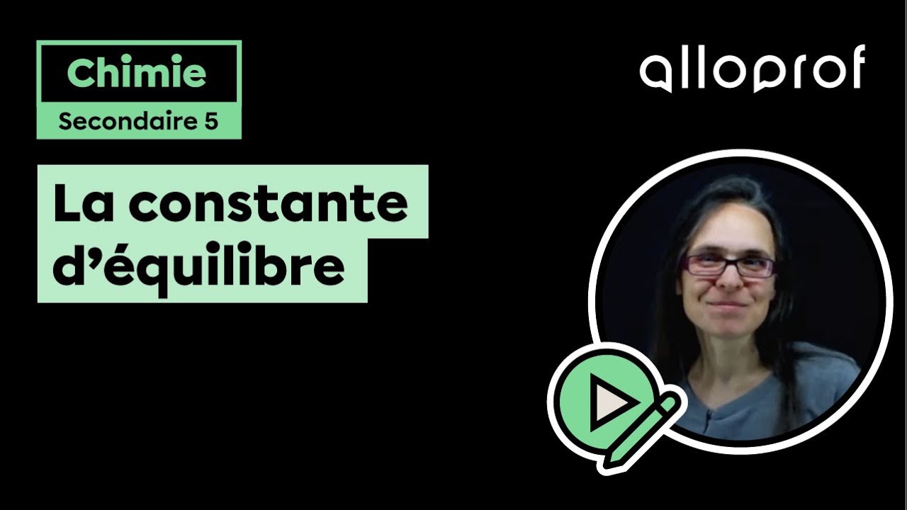 La constante d’équilibre | Chimie | Alloprof
