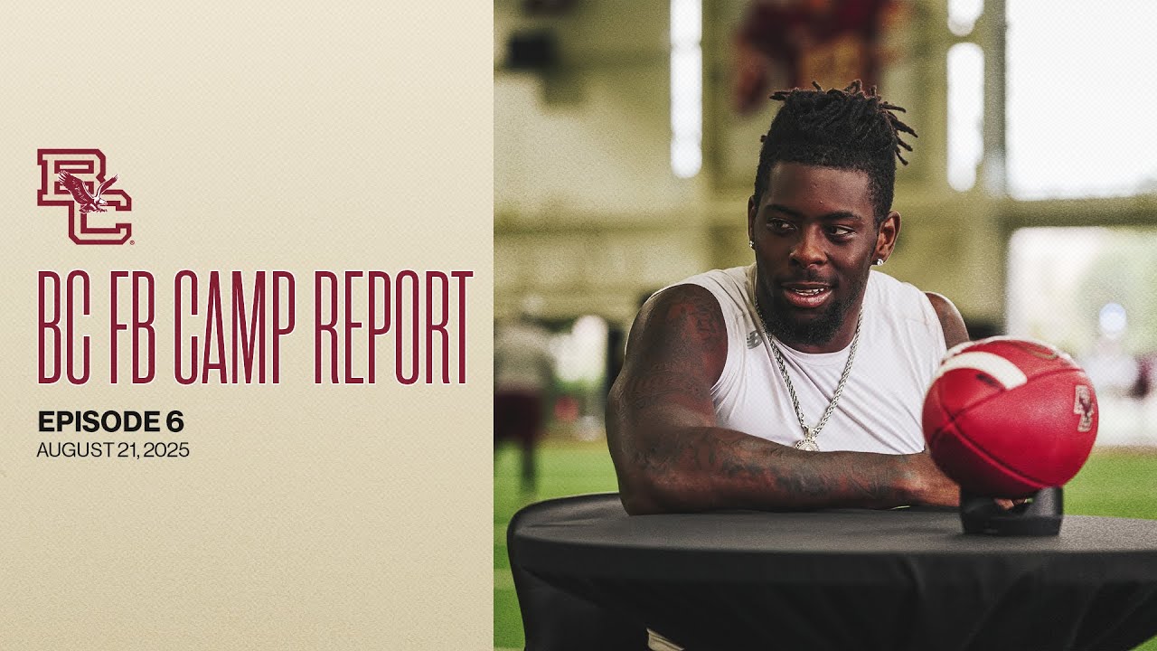 BC Football Camp Report | Episode 6