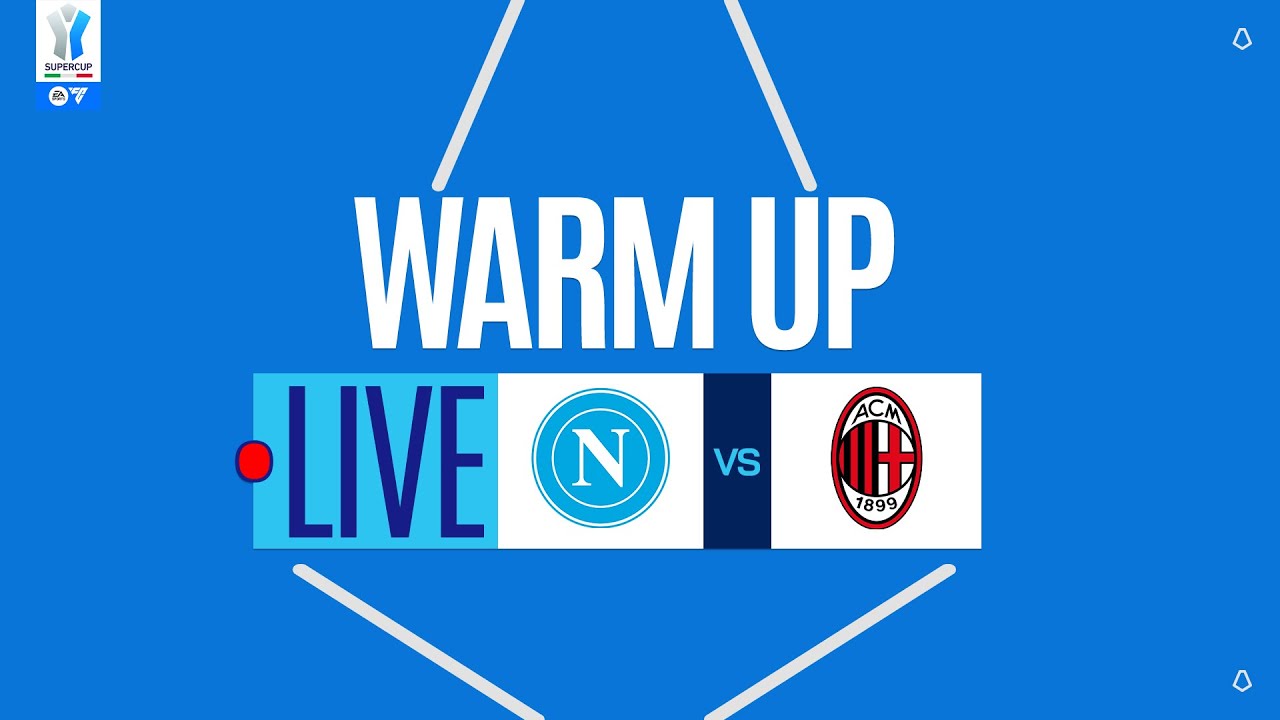 🔴 LIVE | Warm up | NAPOLI-MILAN | EA SPORTS FC Supercup 2025/26