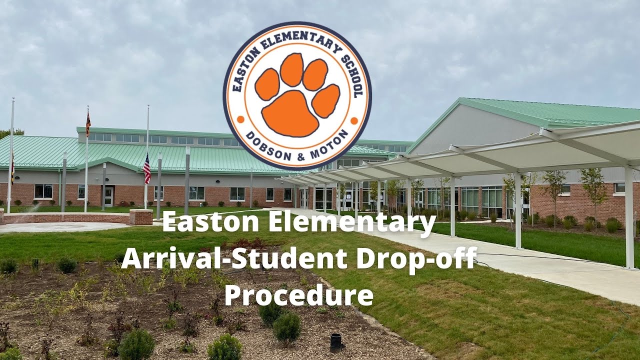 Easton Elementary Arrival and Student Drop-off Procedure