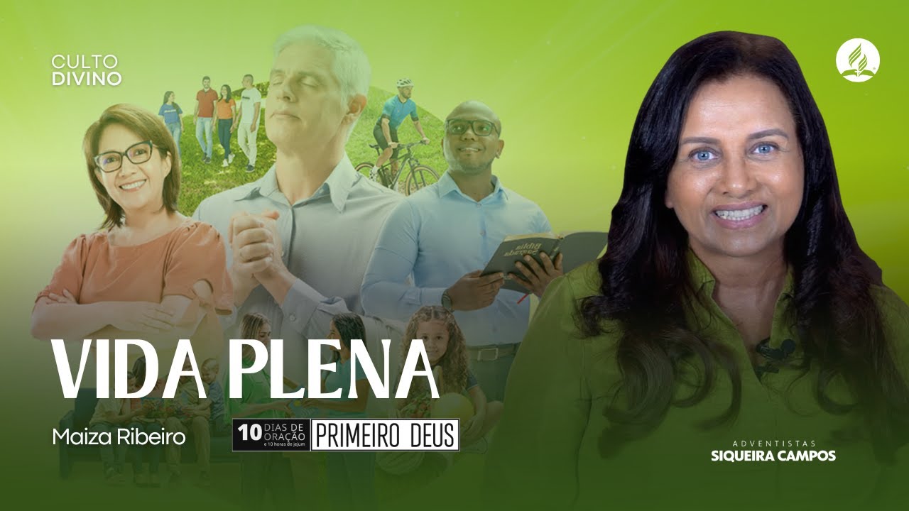Vida Plena | Maiza Ribeiro | Adventistas Siqueira Campos | 22.02.2025