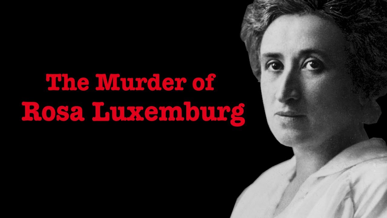 How Social Democrats Killed Rosa Luxemburg