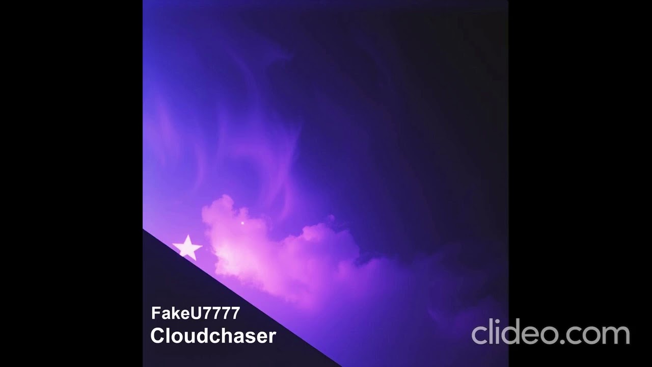 FakeU7777 - Cloudchaser