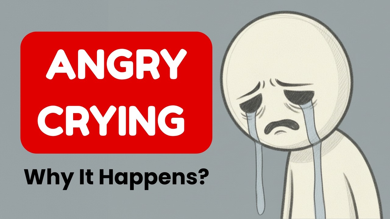 Why Do You Cry When You're Angry?