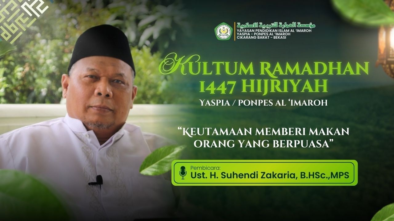Kultum Ramadhan 1447 H YASPIA / PONPES AL 'IMAROH oleh Ust. H. Suhendi Zakaria, B.HSc.,MPS