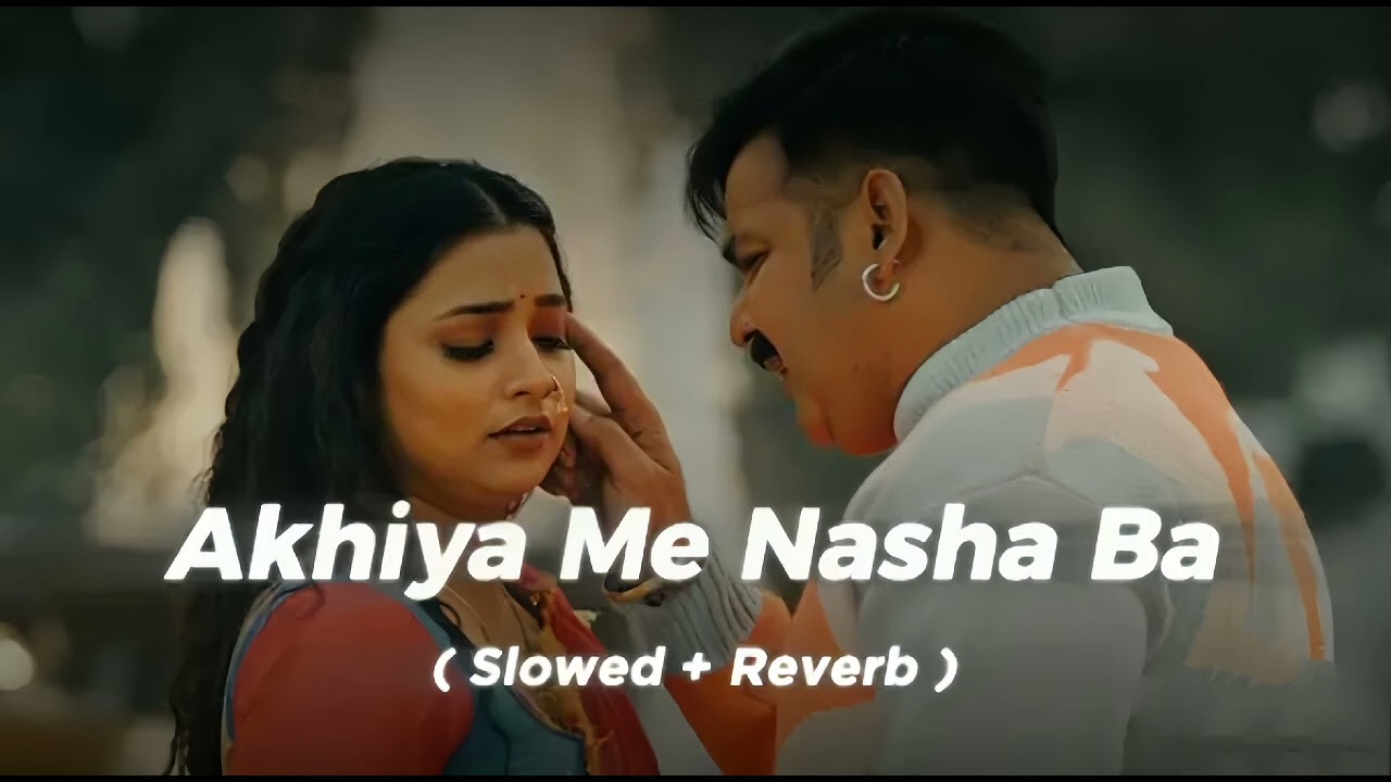 Akhiya me Nasha Back (Slowed+Reverb) Pawan singh Bhojpuri Lofi Songs 2026 New Song