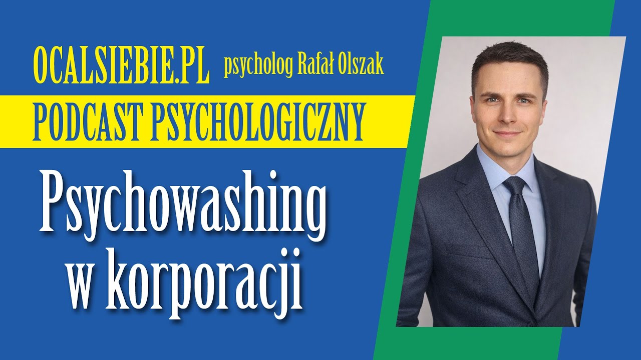 Psychowashing w korporacji | Podcast | Psycholog Rafał Olszak