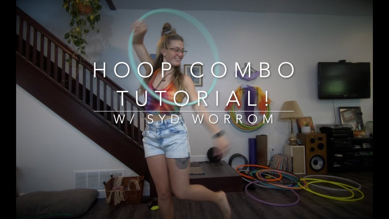 Hoop Combo Tutorial with Syd Worrom!