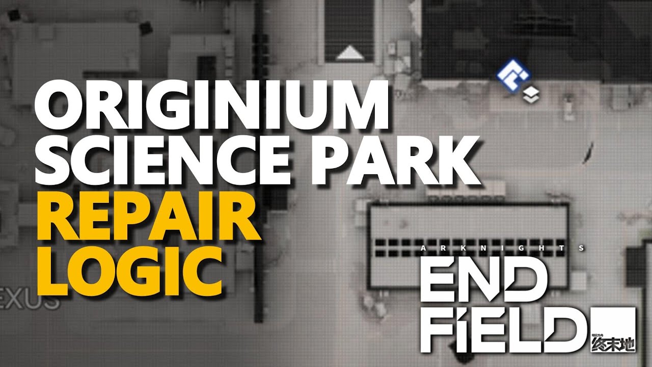 Originium Science Park Repair Logic Arknights Endfield