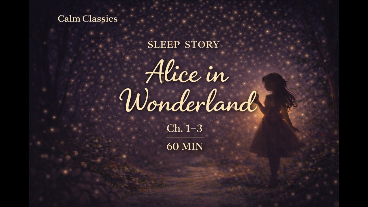 Sleep Story for Overthinking | Alice in Wonderland (Ch. 1–3) Gentle Night Reading