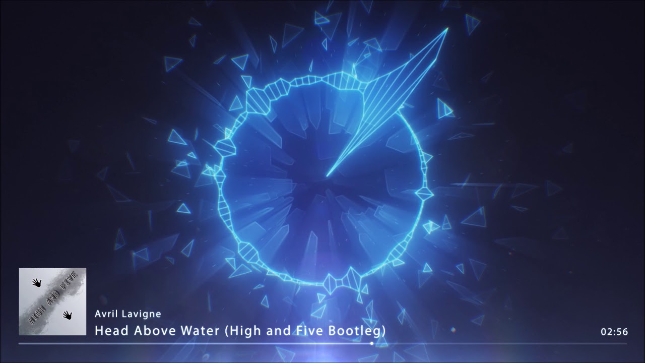 Avril Lavigne - Head Above Water (High and Five Bootleg)