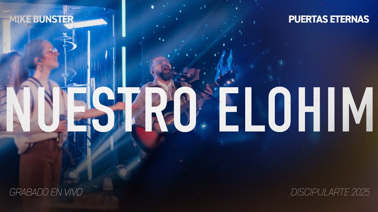 Nuestro Elohim (en vivo) | Michael Bunster & Puertas Eternas