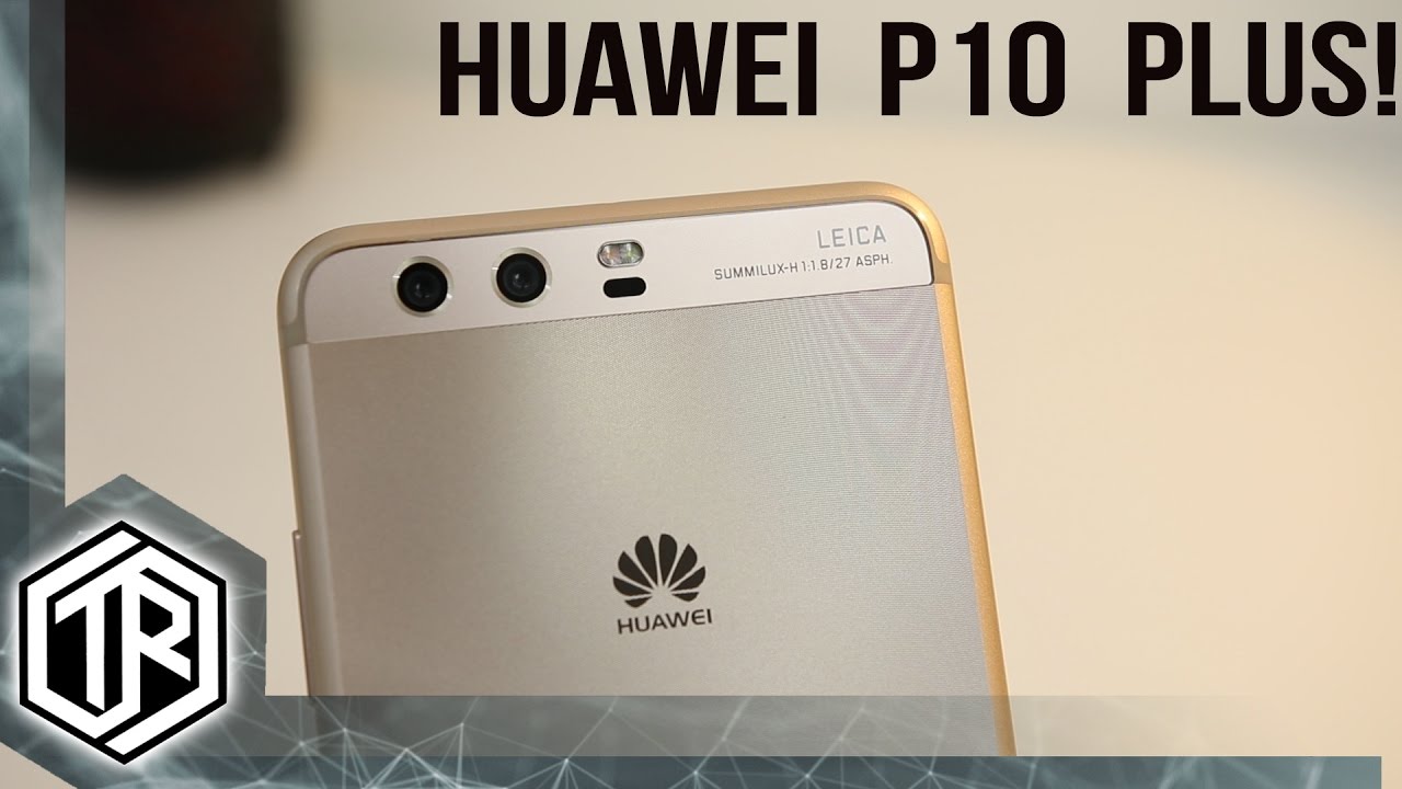 Huawei P10 Plus Review