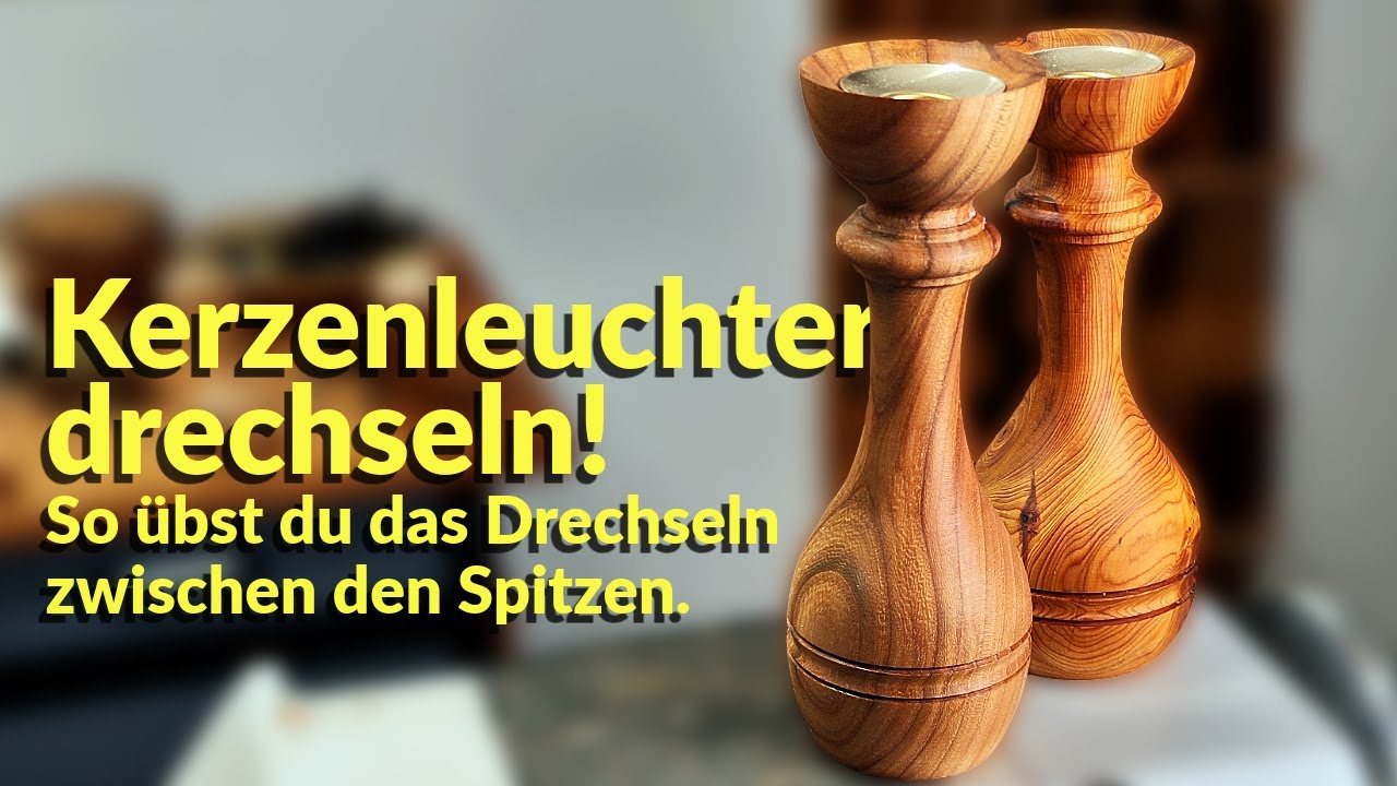Kerzenleuchter drechseln – Schritt für Schritt erklärt für Einsteiger | Drechseln mit Vorlage