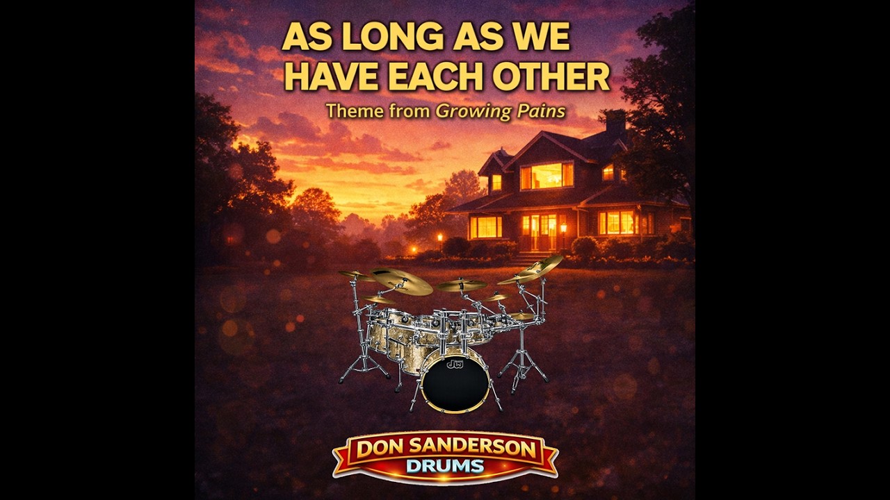 As Long As We Have Each Other – Growing Pains Theme | BJ Thomas Drum Cover