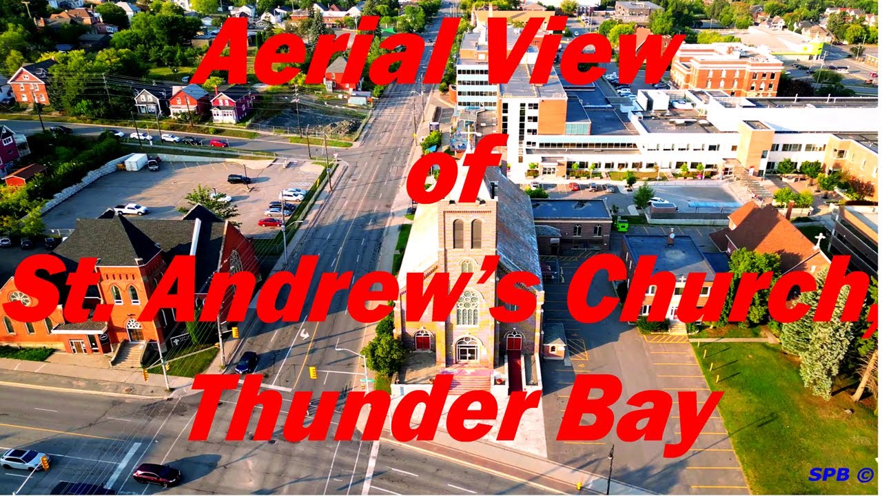 St. Andrew&rsquo;s Church Thunder Bay: Aerial Drone Footage