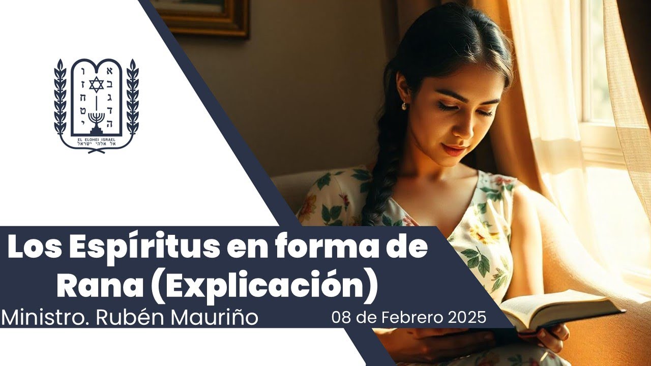 Los Espíritus en forma de Rana (Explicación) - Min. Rubén Mauriño - 08/Febrero/2025