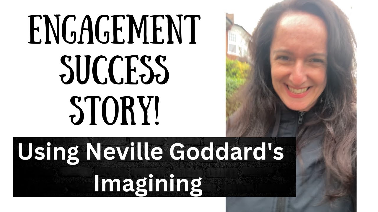Engagement Success Story Using Neville's Imagining Technique 💍