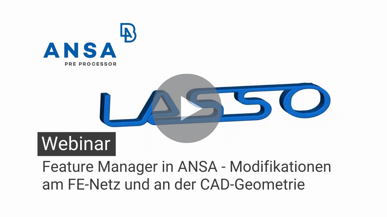 Feature Manager in ANSA - Modifikationen am FE-Netz und an der CAD-Geometrie