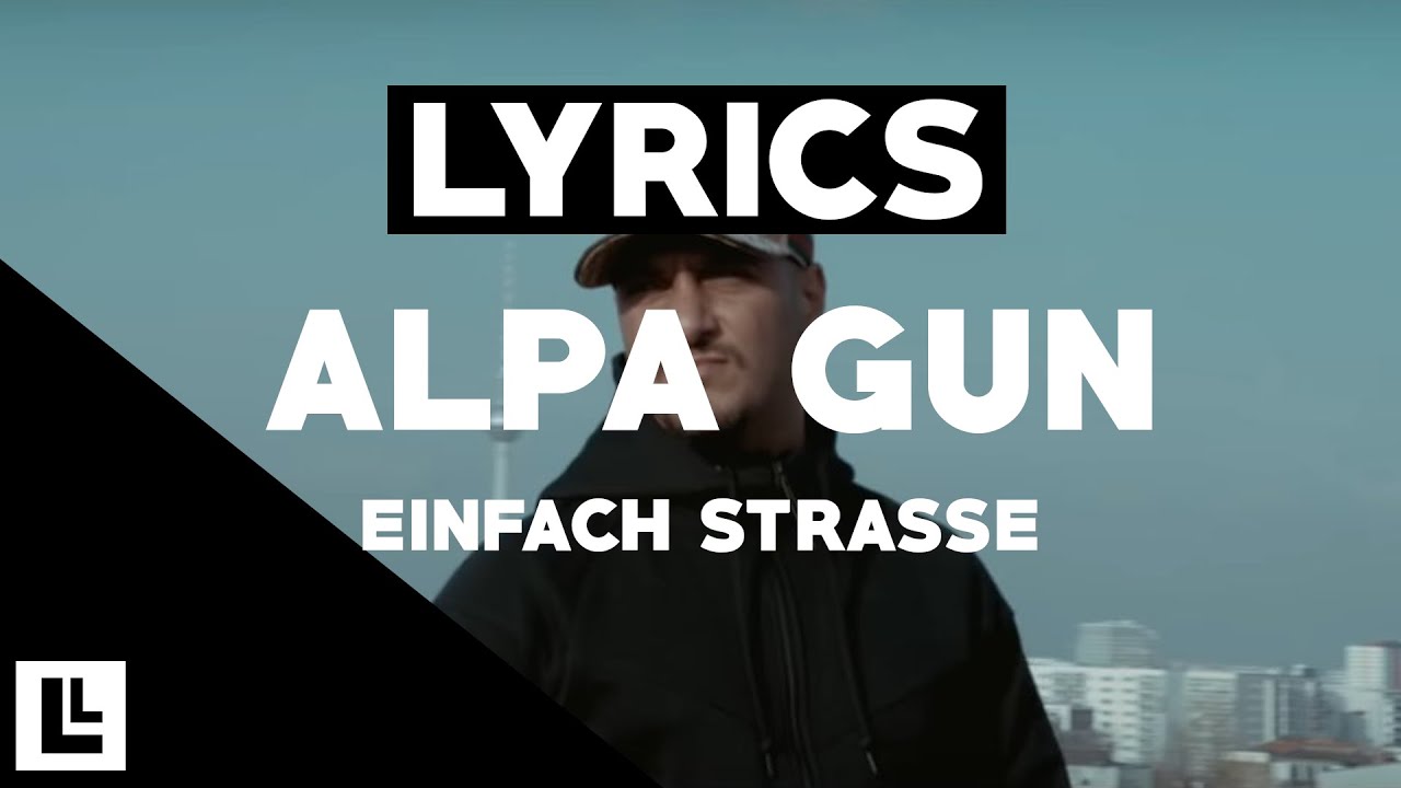 ALPA GUN - EINFACH STRASSE [Official Lyrics/Songtext]