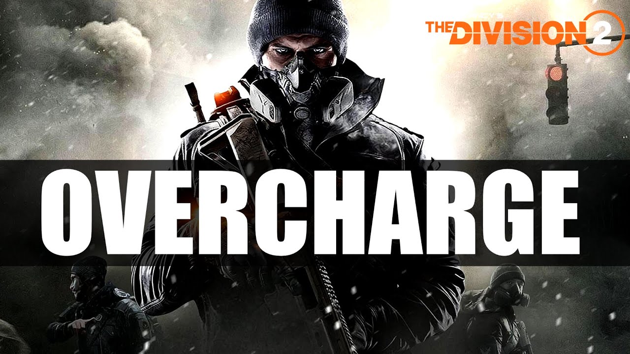 The Division 2 - Overcharge Explained (Beginner's Guide)