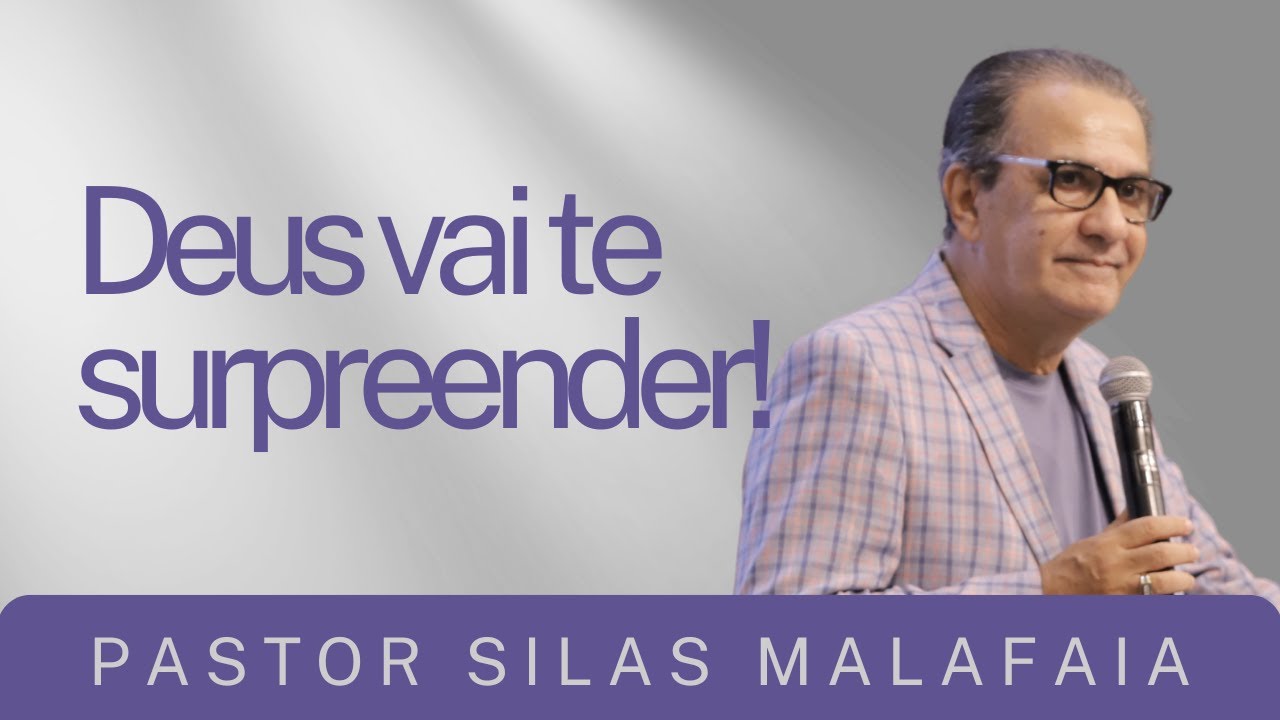 Pr Silas Malafaia - DEUS VAI TE SURPREENDER