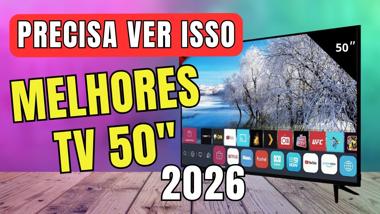 Qual a melhor tv 50 polegadas 2026: top 5 melhores smart tv 50 polegadas custo-benefício