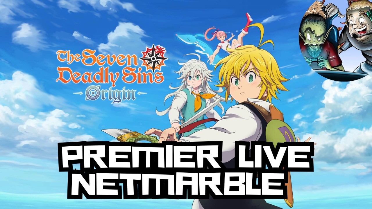 PREMIER LIVE DE NETMARBLE SUR ORIGIN, ON CHECK ! - Seven Deadly Sins ORIGIN