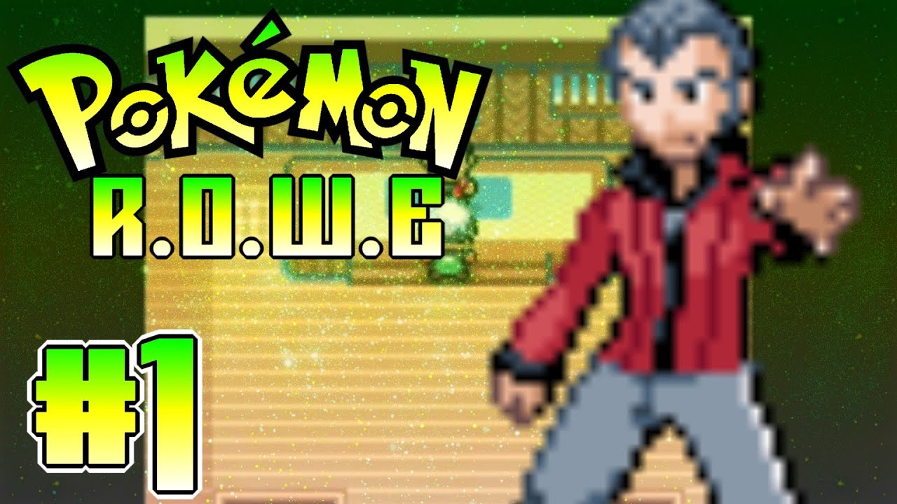 Pokemon R.O.W.E Part 1 Gameplay Walkthrough