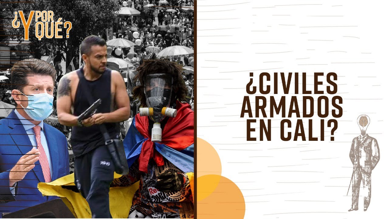 Paro Nacional 2021: ¿Por qué hay civiles disparando contra otros civiles en Cali? l ¿Y Por Qué? l