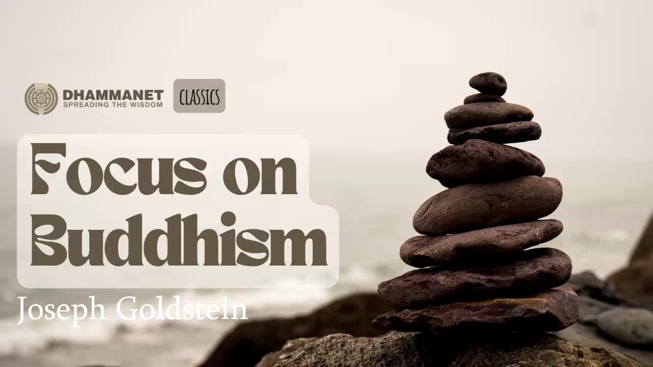 Focus On Buddhism - Joseph Goldstein - Karma and Rebirth